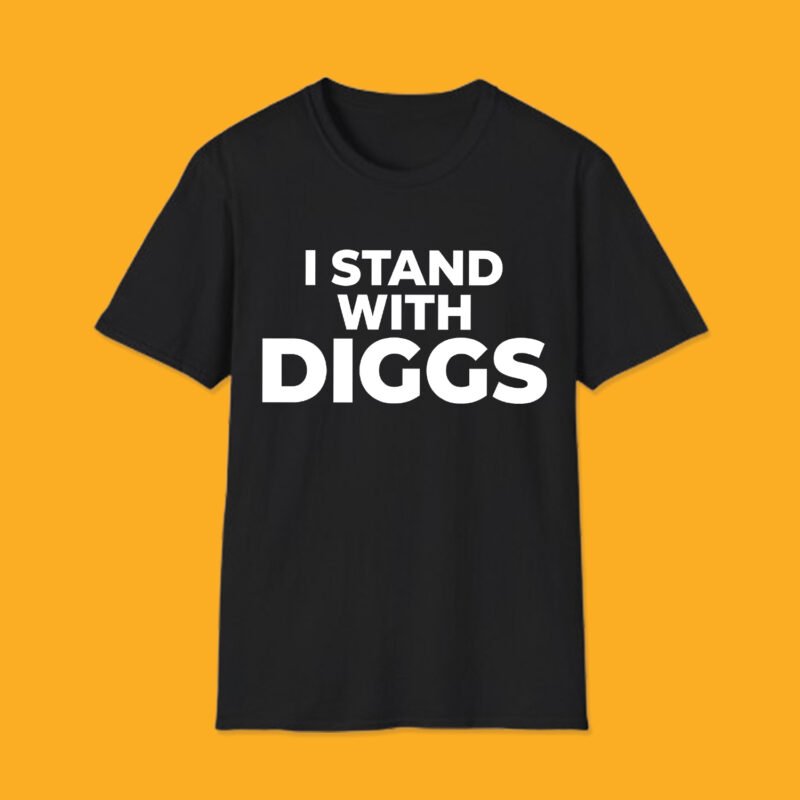 Black t-shirt featuring bold white text reading "I STAND WITH DIGGS" centered on the chest.