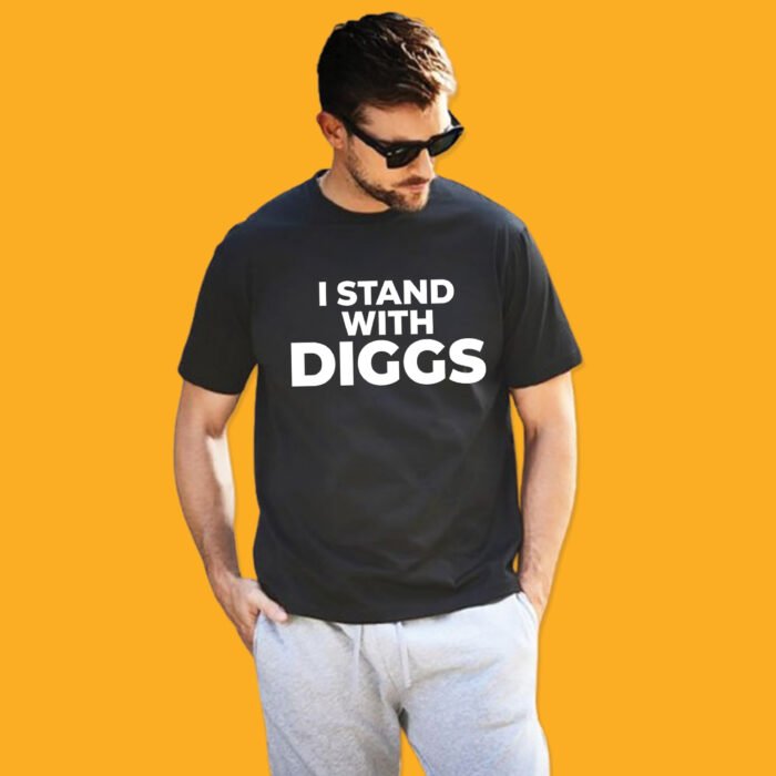 Black shirt featuring bold white text reading "I STAND WITH DIGGS" centered on the chest.
