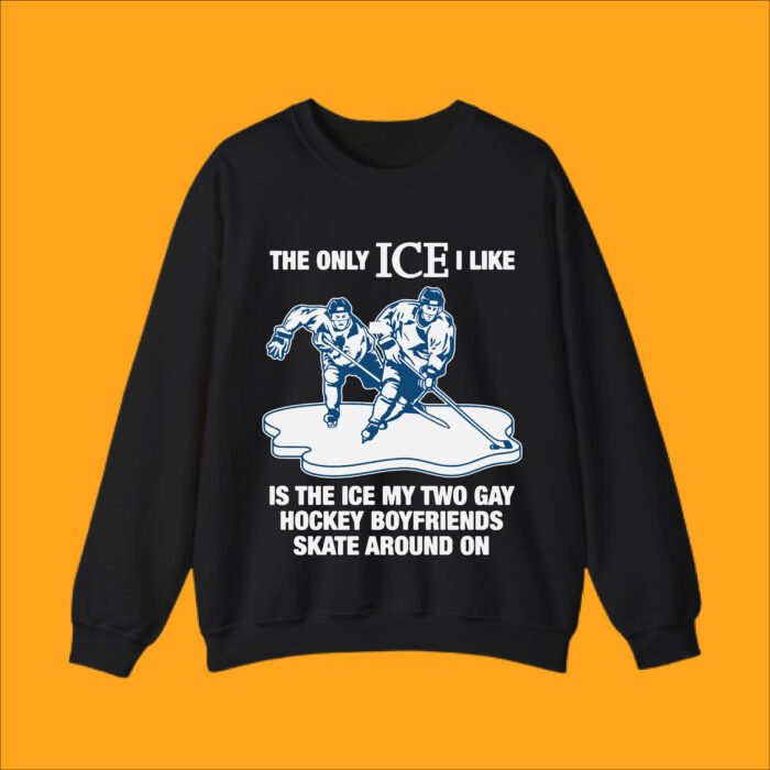 Crewneck sweatshirt with "The Only Ice I Like" hockey design.
