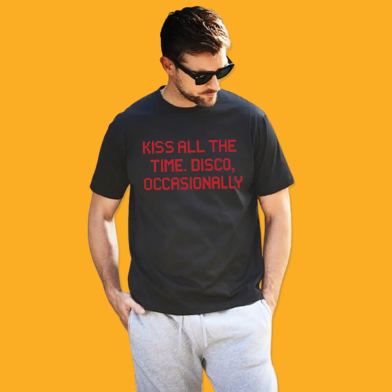 Kiss All The Time Disco Occasionally Shirt 1 Kiss All The Time Disco Occasionally Shirt