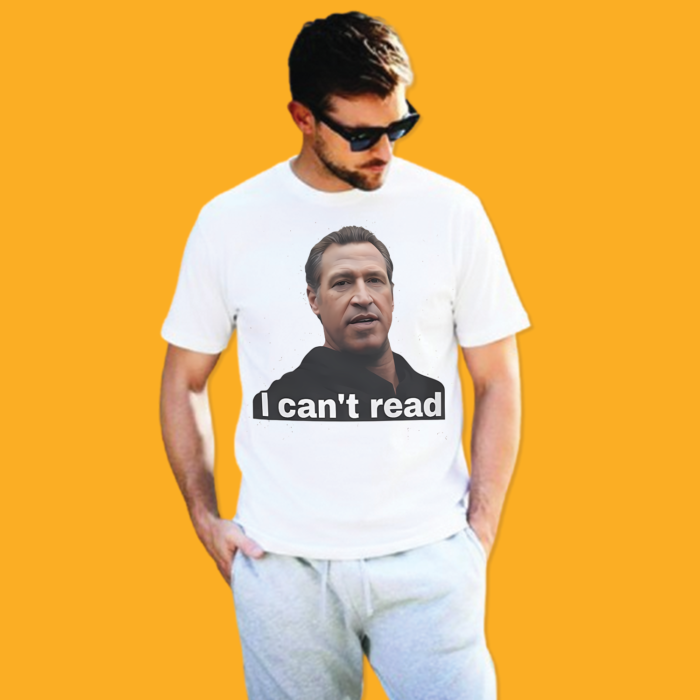 I Can’t Read Gavin Newsom Shirt - Image 3